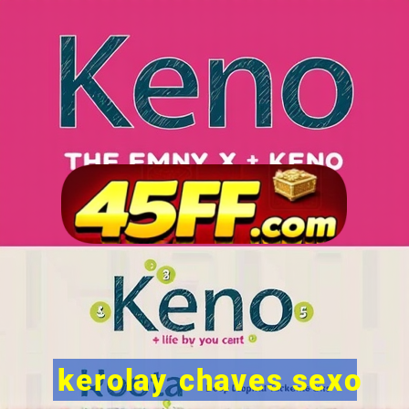 kerolay chaves sexo
